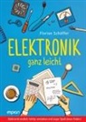 Florian Schäffer - Elektronik ganz leicht