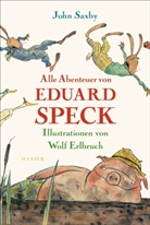 John Saxby, Wolf Erlbruch - Alle Abenteuer von Eduard Speck