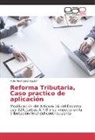Felix Rodriguez Aguilar - Reforma Tributaria, Caso practico de aplicación