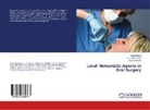 K V Aru Kumar, K V Arun Kumar, K. V. Arun Kumar, Apoorva Mowar, Mukes Soni, Mukesh Soni - Local Hemostatic Agents in Oral Surgery