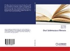 Ravinde Bali, Ravinder Bali, Vela Desai, Vela D Desai, Vela D. Desai, Harpreet Kaur - Oral Submucous Fibrosis