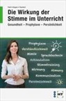 Miriam Festl, Christia Gegner, Christian Gegner, Brigi Teuchert, Brigitte Teuchert - Die Wirkung der Stimme im Unterricht