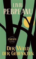 Liviu Rebreanu - Der Wald der Gehenkten