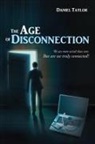 Daniel Taylor - The Age of Disconnection