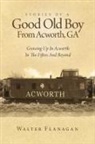 Walter Flanagan - Stories Of A Good Old Boy From Acworth, GA