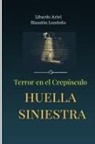 Libardo Ariel Blandón Londoño - Huella siniestra