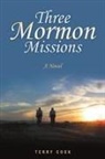 Terry Cook - Three Mormon Missions