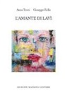 Giuseppe Failla, Anna Teresi - L'amante di lavì. Una storia quasi vera