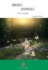 Angelo Manitta - Eroici animali. Favole ecologiche