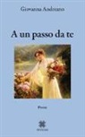 Giovanna Andreano - A un passo da te