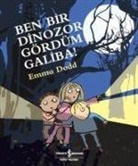 Emma Dodd - Ben Bir Dinozor Gördüm Galiba