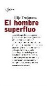 Ilija Trojanow - El hombre superfluo
