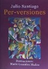 Julio Santiago García Pino, Mario González Muñoz - Per-versiones