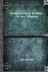 John Wesley - Wesley's Notes on the Bible - The New Testament