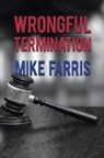 Mike Farris - Wrongful Termination
