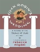 Rebecca L Migdal - Cock Robin's Wedding