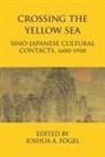 Joshua A. Fogel - Crossing the Yellow Sea