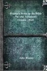 John Wesley - Wesley's Notes on the Bible - The Old Testament