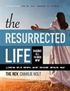 Charlie Holt, Ginny Mooney - The Resurrected Life