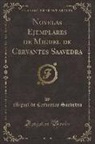 Miguel De Cervantes Saavedra - Novelas Ejemplares de Miguel de Cervantes Saavedra (Classic Reprint)
