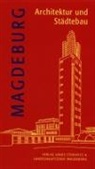 Han Gottschalk, Hans Gottschalk, Kathrin Jäger, Kathrin u Jäger, Ute Kraft, Iris Reuther... - Magdeburg - Architektur und Städtebau