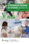 Alfredo Fernández Álvarez, Juan José Jiménez Alonso - LA RESPONSABILIDAD PROFESIONAL DEL VETERINARIO