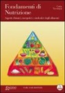 Catia Trevisani, F. Aragone - Fondamenti di nutrizione. Aspetti chimici, energetici e simbolici degli alimenti