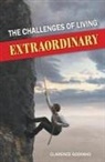 Clarence Godinho - The Challenges of Living Extraordinary