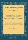 August Hermann Francke - Christus Sacræ Scripturæ Nucleus
