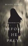 Blake Pierce - Before He Preys (A Mackenzie White Mystery-Book 9)