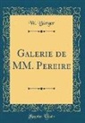 W. Burger, W. Bürger - Galerie de MM. Pereire (Classic Reprint)