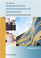 Hartmu Hug, Hartmut Hug, Hartmut u a Hug, Alfon Kaier, Alfons Kaier, Josef Omasreiter... - Kompetenzorientierte Betriebswirtschaftslehre mit Rechnungswesen