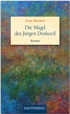 Ernst Wiechert - Die Magd des Jürgen Doskocil