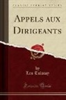 Leo Tolstoy - Appels aux Dirigeants (Classic Reprint)