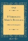 Virgil Virgil - P. Vergilius Maro's Bucolica