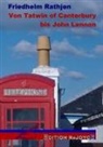 Friedhelm Rathjen - Von Tatwin of Canterbury bis John Lennon