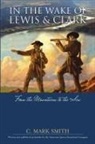 C. Mark Smith - In the Wake of Lewis and Clark