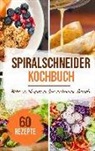 Sabrina Stein - Spiralschneider Kochbuch