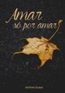 António Almas - Amar só por amar
