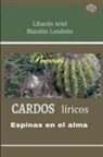 Libardo Ariel Blandón Londoño - Cardos líricos