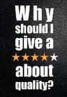 Ian Purdy, Sheila Purdy - Why Should I Give a ***** about Quality?