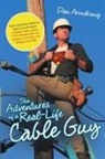 Dan Armstrong - The Adventures of a Real-Life Cable Guy
