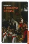 Harold Nicolson - Il Congresso di Vienna