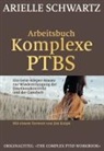 Arielle Schwartz - Arbeitsbuch Komplexe PTBS
