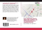 Maria Teresa Guadalupe Lozano Soto - Los impactos de la dotación pública de infraestructura y equipamiento