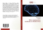 Jean Kaboré, Marti Lankoandé, Martin Lankoandé, Christia Napon, Christian Napon - Micro angiopathies cérébrales au Burkina Faso