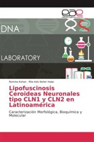 Romin Kohan, Romina Kohan, Rita Inés Noher Halac - Lipofuscinosis Ceroideas Neuronales tipo CLN1 y CLN2 en Latinoamérica