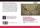 Gustavo Andres Garcia Alvarado - Jurisprudencia Colombiana sobre Mineria y Patrimonio Cultural Indigena