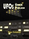 Piotr Cielebias - UFOs über Polen