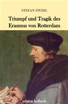 Stefan Zweig - Triumph und Tragik des Erasmus von Rotterdam